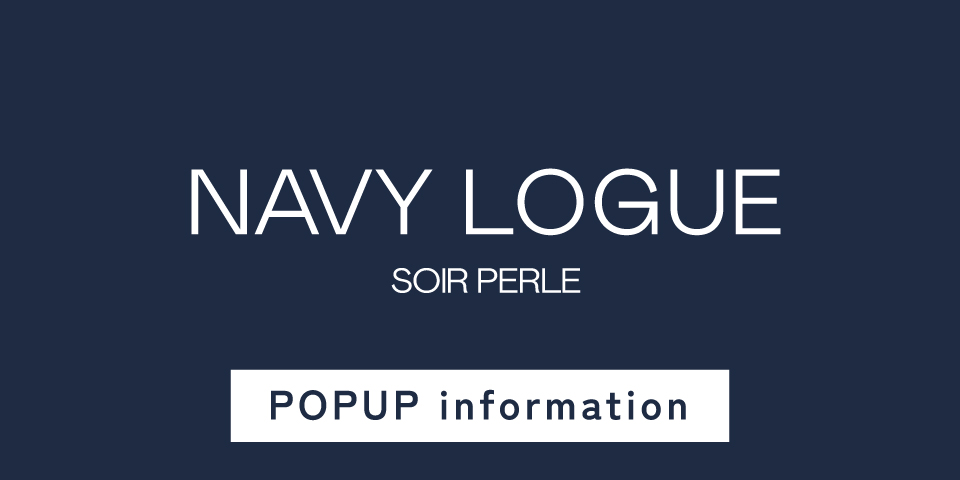 【POPUP STORE情報】NAVY LOGUE 伊勢丹新宿本店